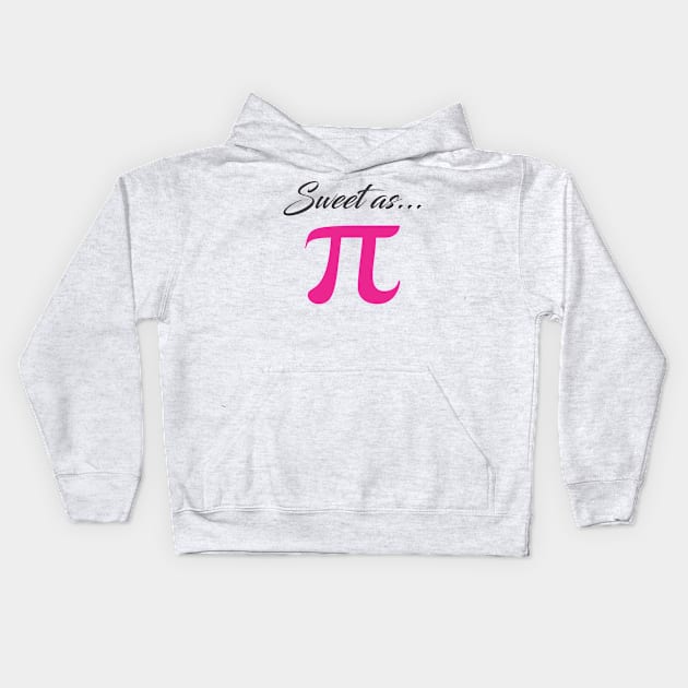 PI Day Sweet as pi Kids Hoodie by A Zee Marketing